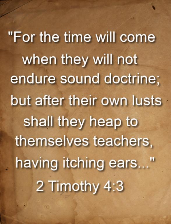A parchment background with a biblical verse written on it: "For the time will come when they will not endure sound doctrine; but after their own lusts shall they heap to themselves teachers, having itching ears..." 2 Timothy 4:3.